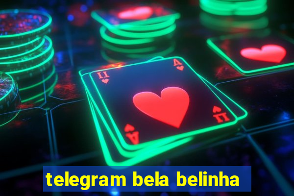 telegram bela belinha